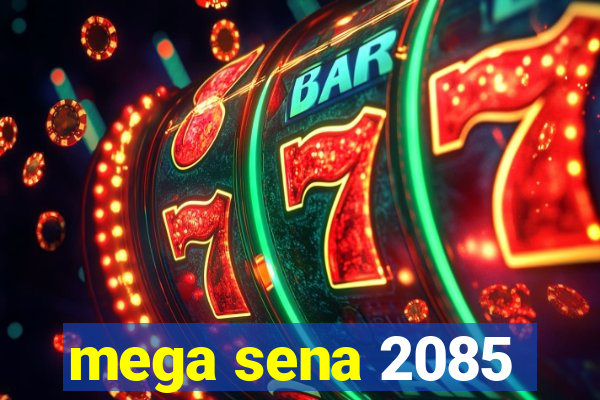 mega sena 2085